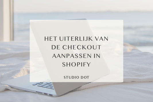 Het uiterlijk van de checkout aanpassen in Shopify