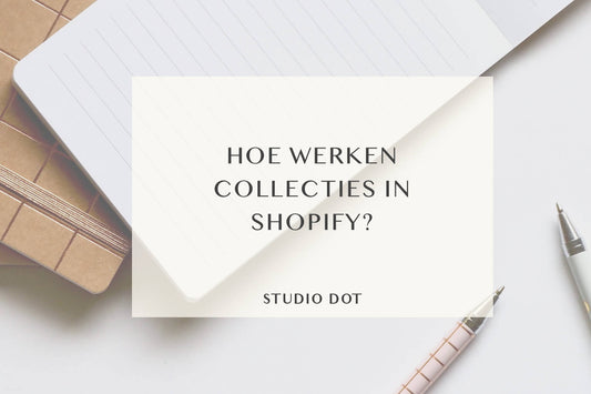 Hoe werken collecties in Shopify?